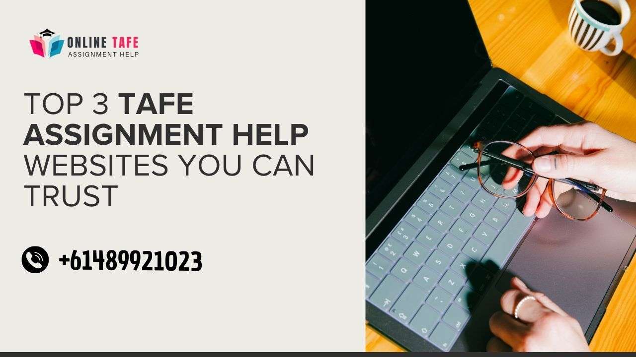 Top 3 TAFE Assignment Help Websites You Can Trust