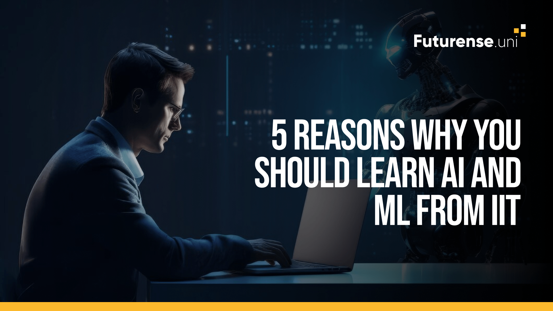 5 Reasons Why You Should Learn Artificial Intelligence And Machine Learning From IIT