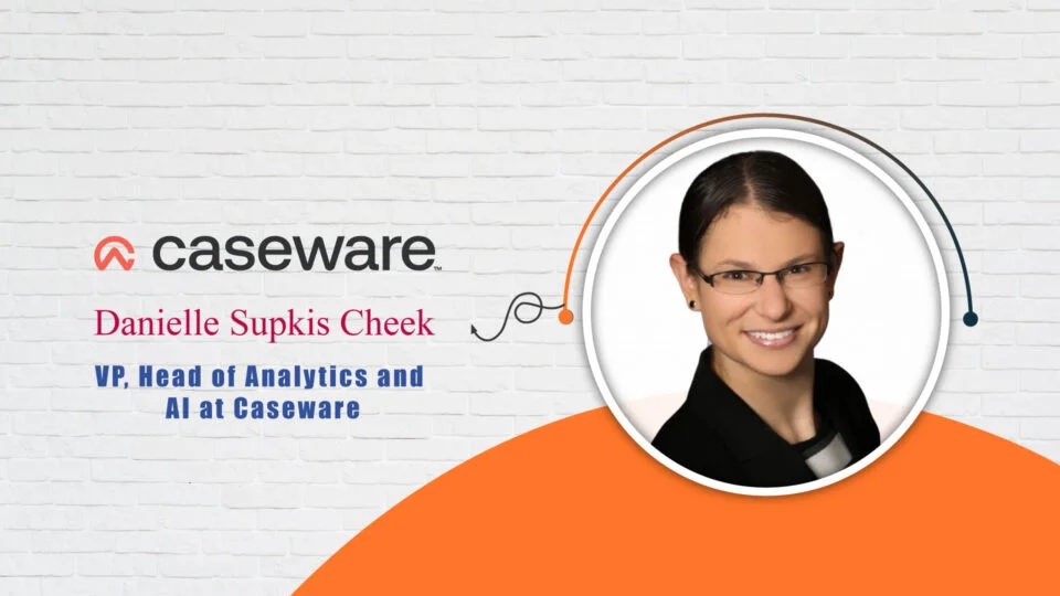 Danielle Supkis Cheek, VP, Head of Analytics and AI at Caseware – AITech Interview