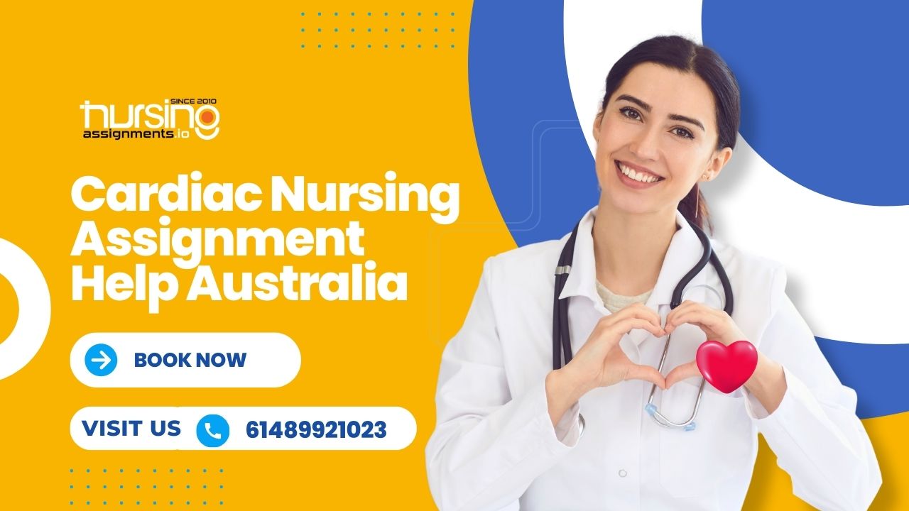 Cardiac Nursing Assignment Help Australia