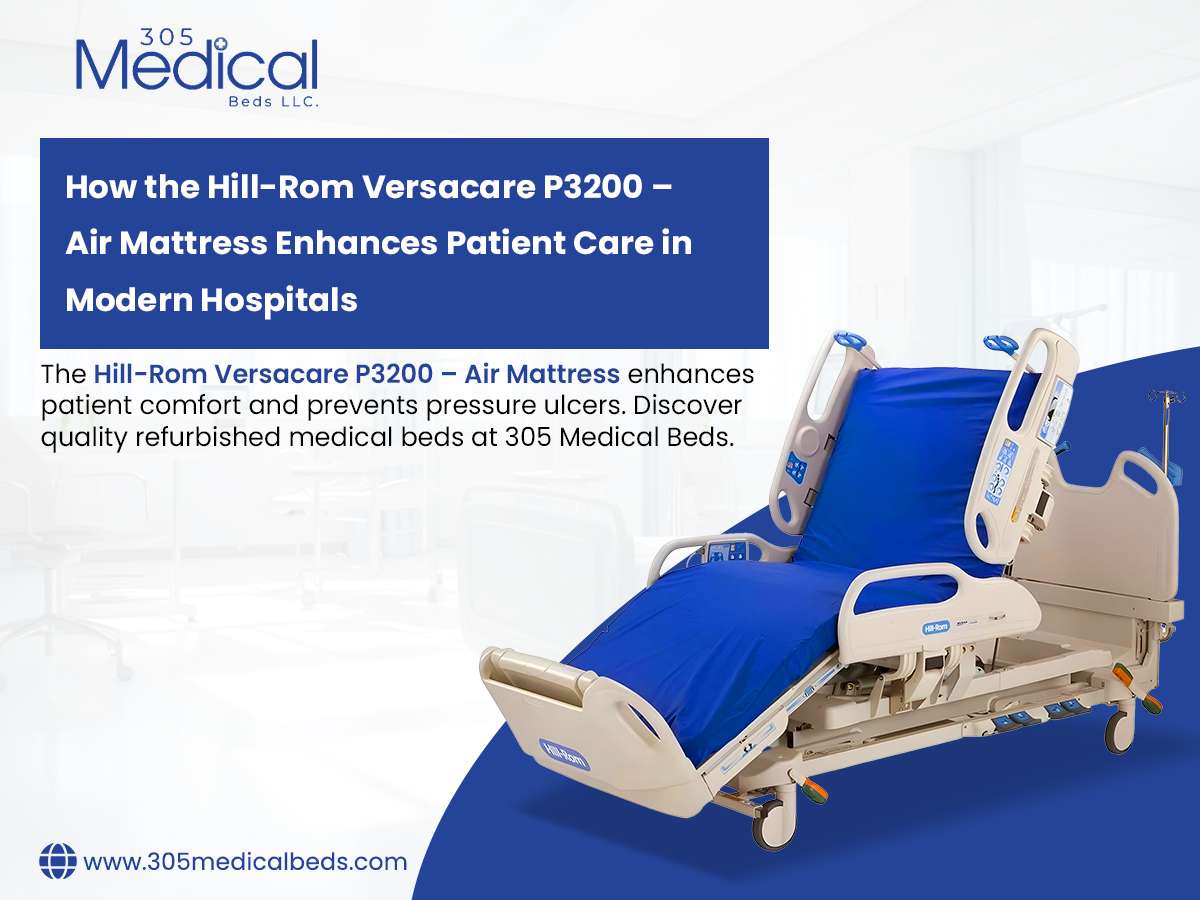 How the Hill-Rom Versacare P3200 – Air Mattress Enhances Patient Care in Modern Hospitals