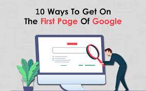 How to Get on the First Page of Google Search: A Comprehensive Guide