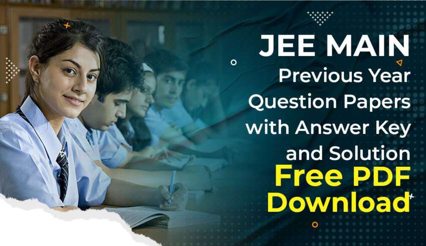 JEE Main Previous Year Question Paper with Solution (Available)