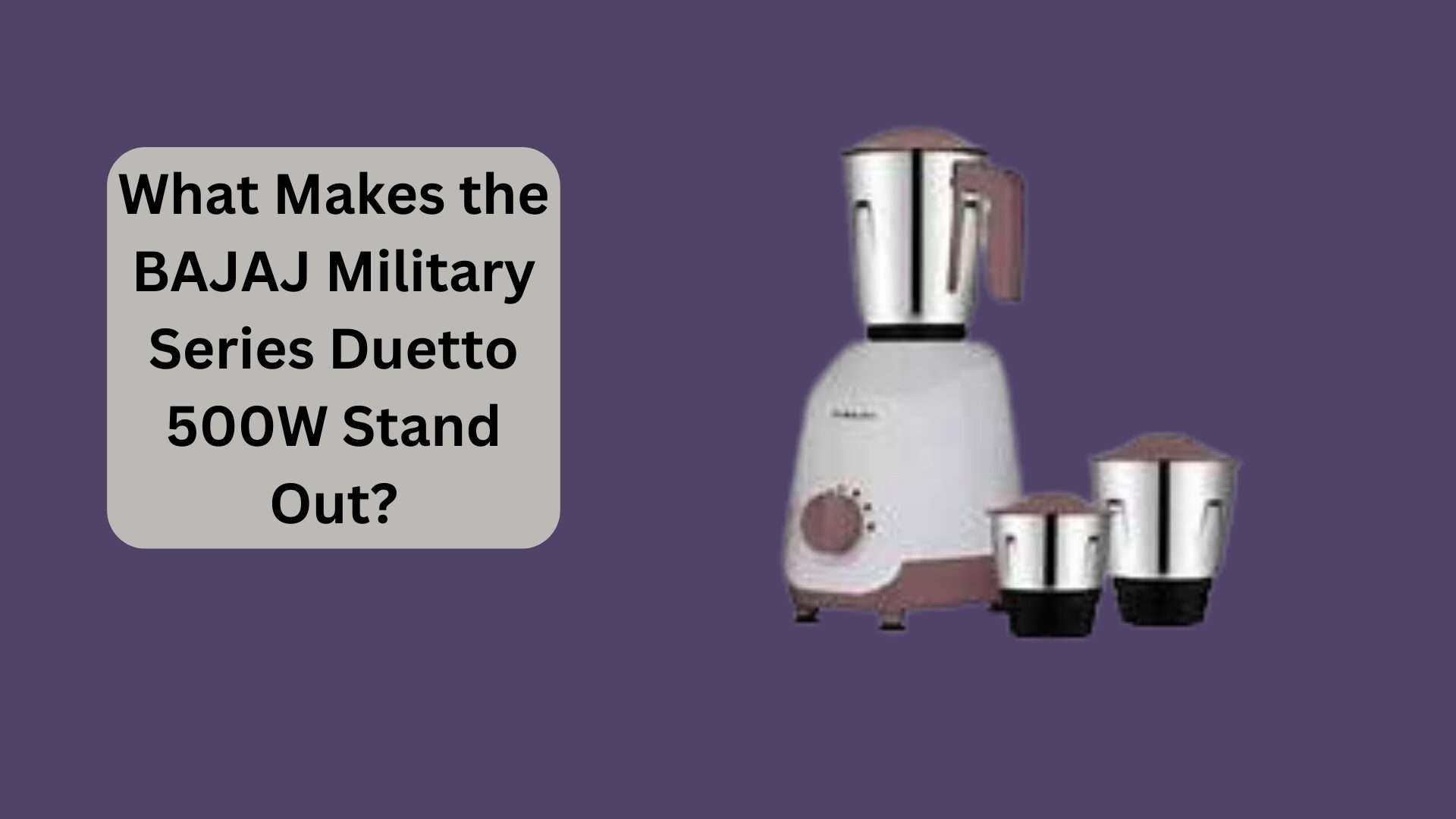 What Makes the BAJAJ Military Series Duetto 500W Stand Out?