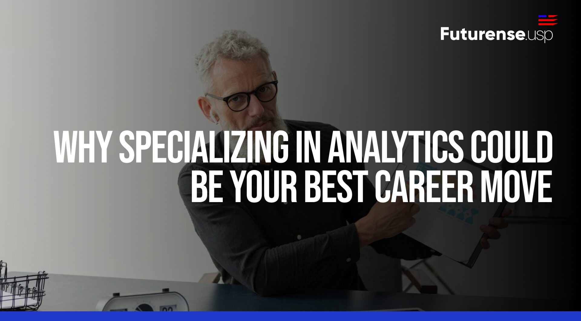 Why Specializing in Analytics Could Be Your Best Career Move