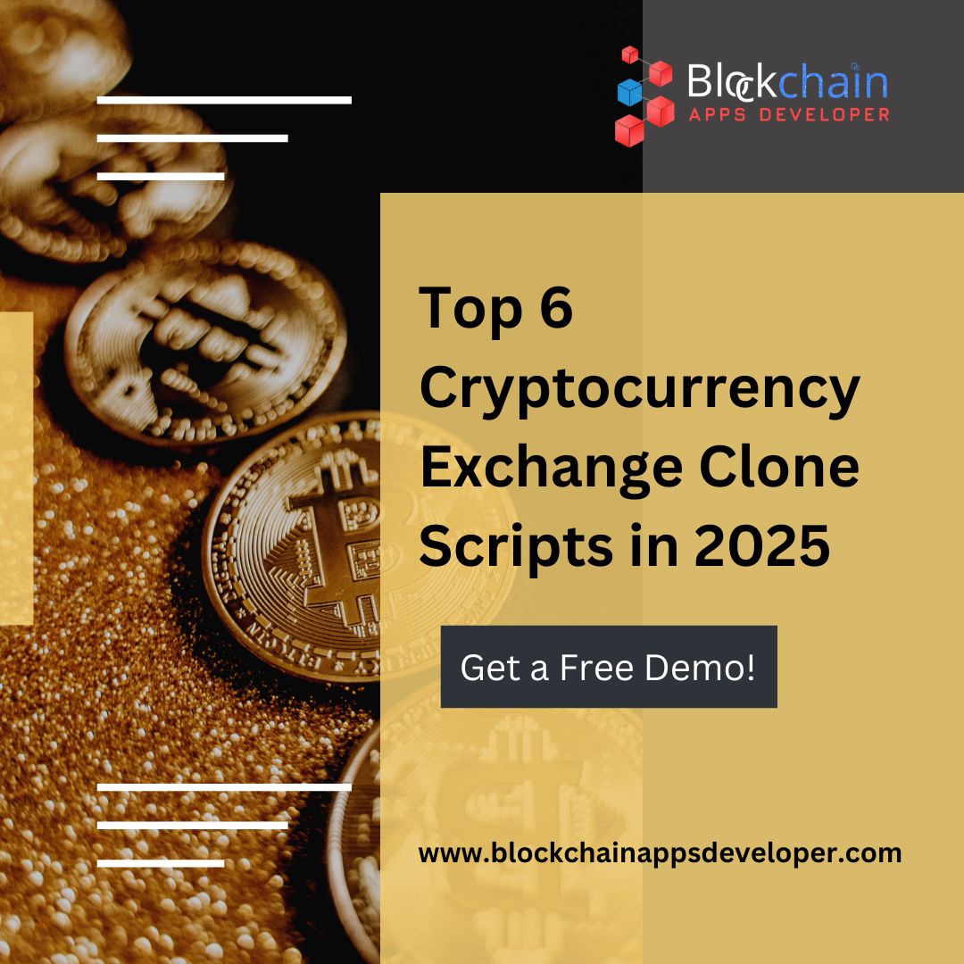 Top 6 Cryptocurrency Exchange Clone Scripts   in 2025 